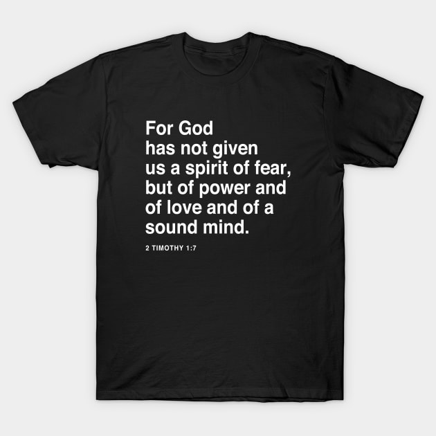 For God Has Not Given Us A Spirit Of Fear T-Shirt by outdoorlover